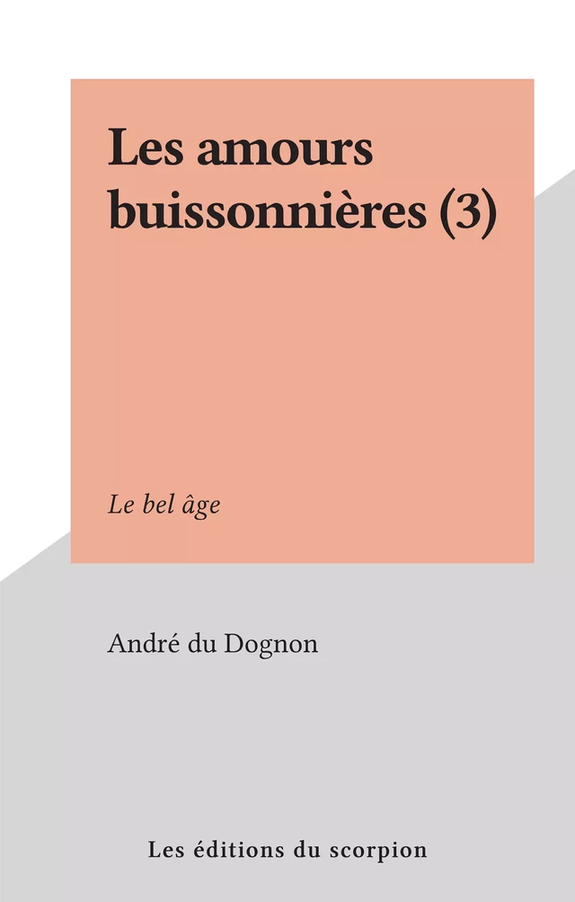 Les amours buissonnières (3) - André du Dognon - FeniXX réédition numérique