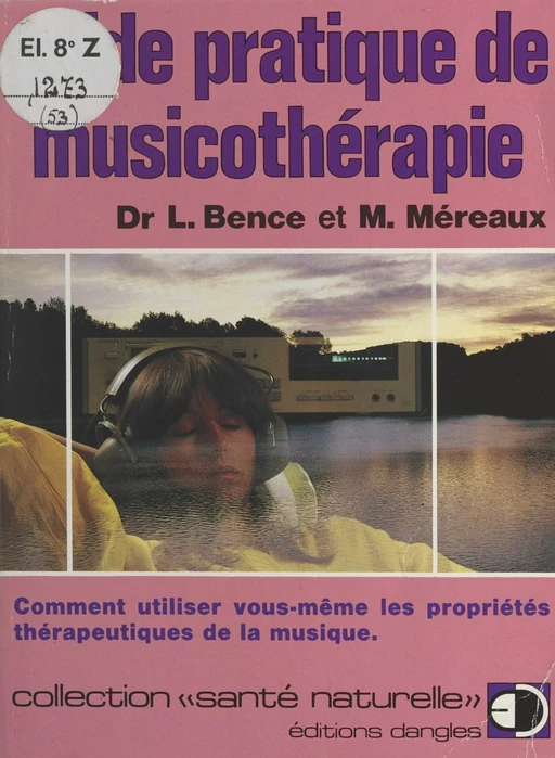 Guide pratique de musicothérapie - Léon Bence, Max Méreaux - FeniXX réédition numérique