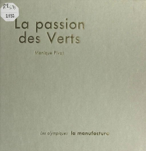 La passion des Verts - Monique Pivot - FeniXX réédition numérique