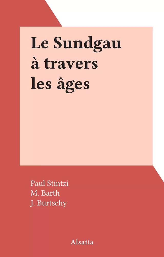 Le Sundgau à travers les âges - Paul Stintzi - FeniXX réédition numérique