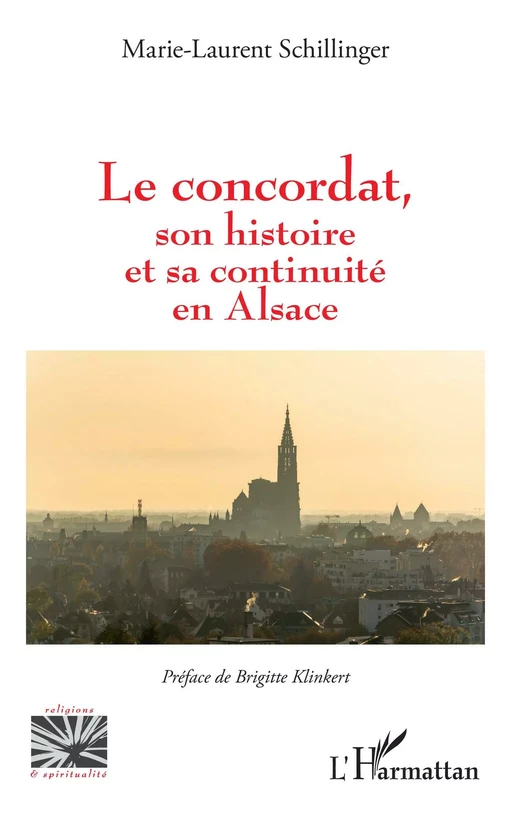 Le concordat, son histoire et sa continuité en Alsace - Marie-Laurent Schillinger - Editions L'Harmattan