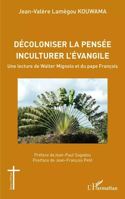 Décoloniser la pensée inculturer l'évangile