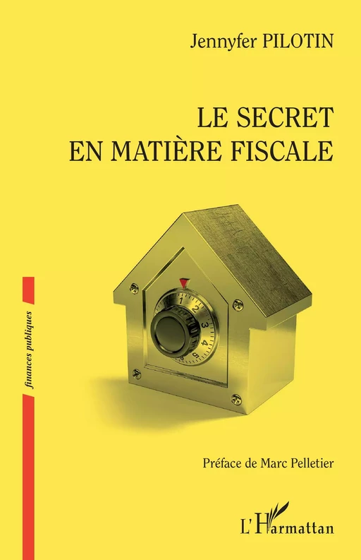 Le secret en matière fiscale - Jennyfer Pilotin - Editions L'Harmattan