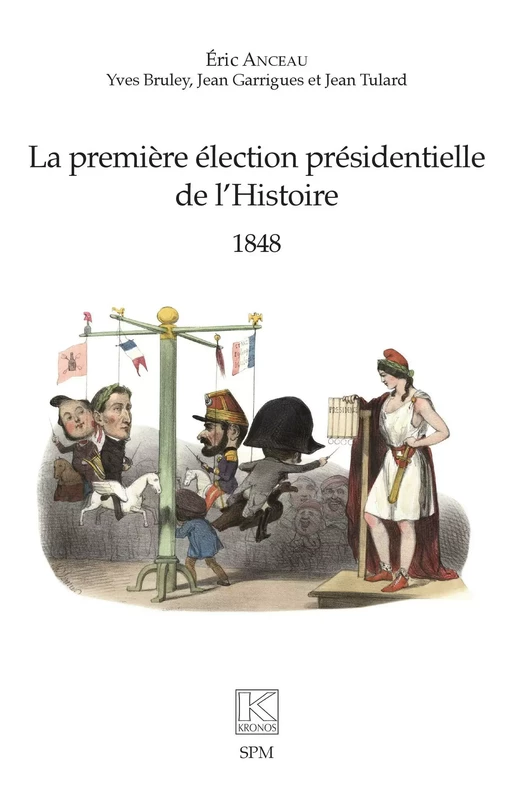 La première élection présidentielle de l'Histoire - Eric Anceau - SPM