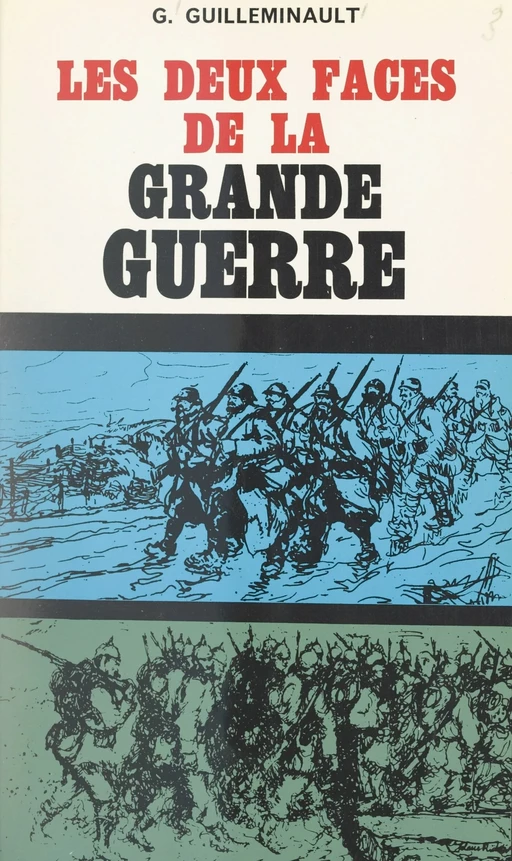 Les deux faces de la Grande Guerre sur le front occidental - Gilbert Guilleminault - FeniXX réédition numérique