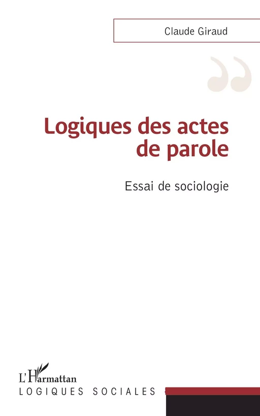 Logiques des actes de parole - Claude Giraud - Editions L'Harmattan