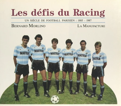 Les défis du racing - Bernard Morlino - FeniXX réédition numérique