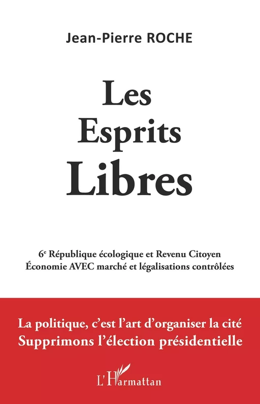 Les Esprits Libres - Jean-Pierre Roche - Editions L'Harmattan