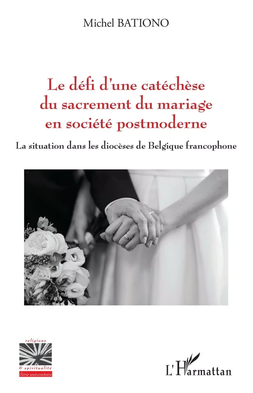 Le défi d'une catéchèse du sacrement du mariage en société postmoderne - Michel Bationo - Editions L'Harmattan