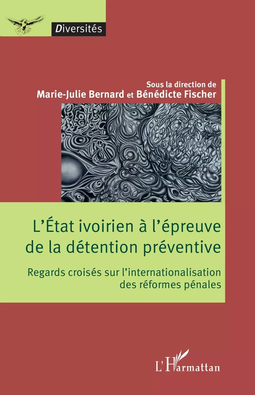 L'État ivoirien à l'épreuve de la détention préventive - Marie-Julie Bernard, Bénédicte Fischer - Editions L'Harmattan