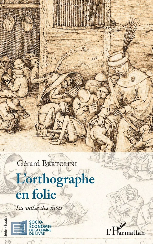 L'orthographe en folie - Gerard Bertolini - Editions L'Harmattan