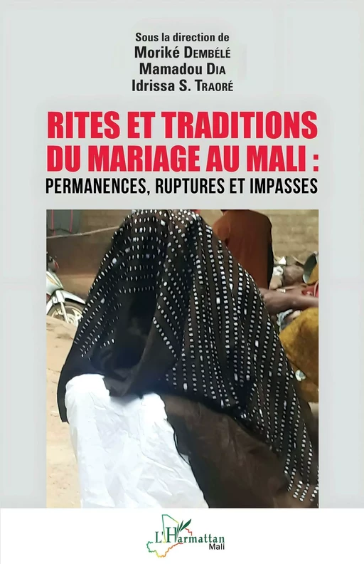 Rites et traditions du mariage au Mali - Moriké Dembele, Mamadou Dia, Idrissa Soïba Traoré - Editions L'Harmattan