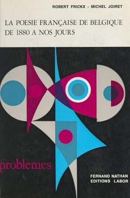La poésie française de Belgique, de 1880 à nos jours