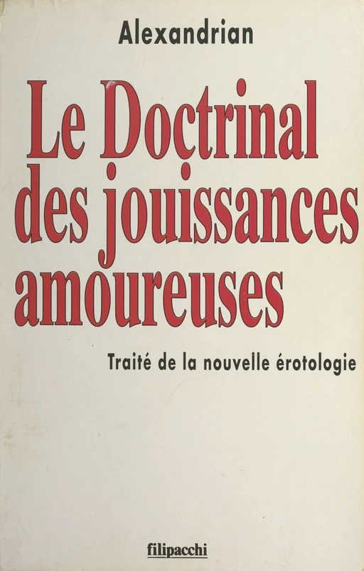 Le doctrinal des jouissances amoureuses -  Alexandrian - FeniXX réédition numérique