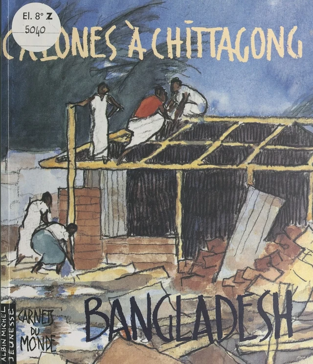 Cyclones à Chittagong : Bangladesh - Daniel Druesne - FeniXX réédition numérique