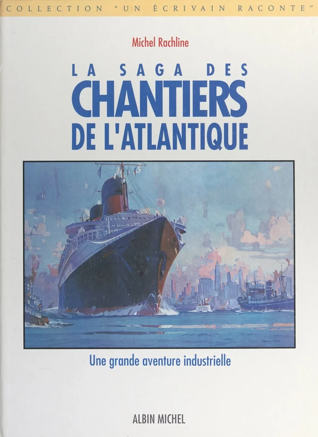 La saga des chantiers de l'Atlantique - Michel Rachline - FeniXX réédition numérique