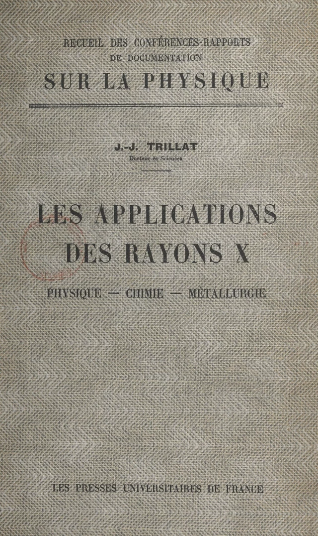 Les applications des rayons X - Jean-Jacques Trillat - FeniXX réédition numérique