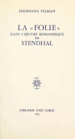 La folie dans l'œuvre romanesque de Stendhal