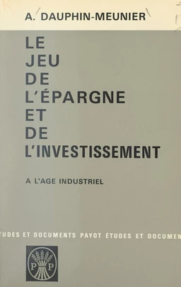 Le jeu de l'épargne et de l'investissement à l'âge industriel