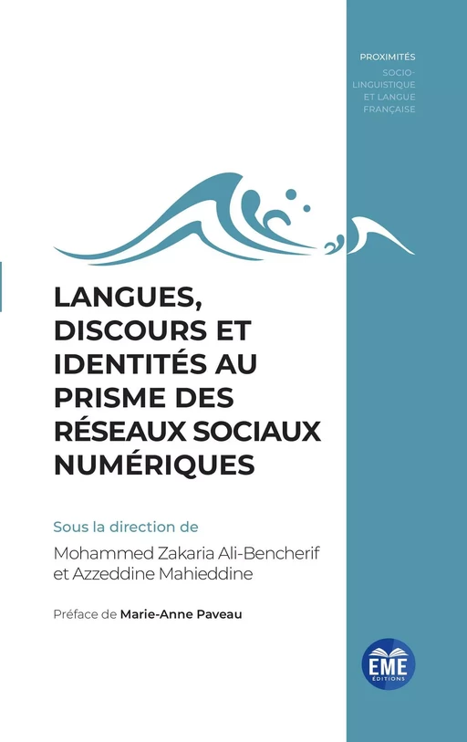 Langues, discours et identités au prisme des réseaux sociaux numériques - Mohammed Zakaria Ali-Bencherif, azzeddine Mahieddine - EME Editions