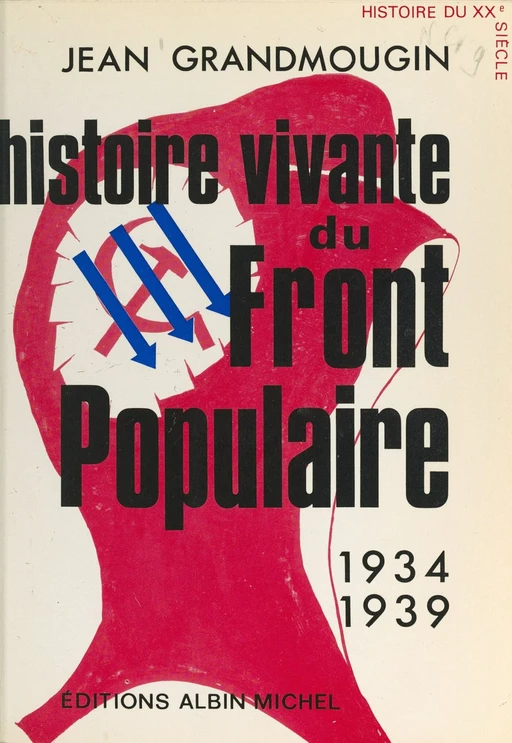 Histoire vivante du Front populaire, 1934-1939 - Jean Grandmougin - FeniXX réédition numérique