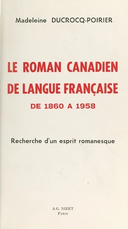 Le roman canadien de langue française de 1860 à 1958