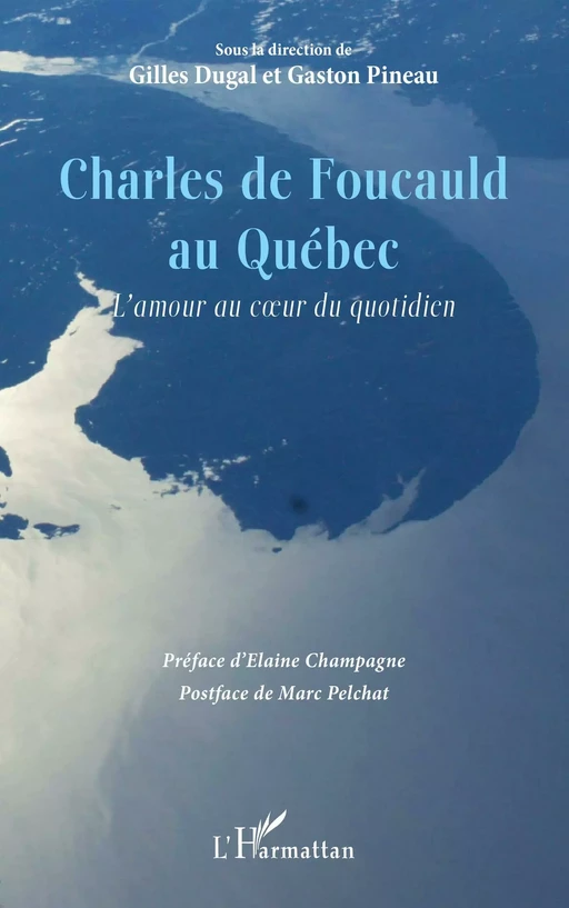 Charles de Foucauld au Québec - Gilles Dugal, Gaston Pineau - Editions L'Harmattan