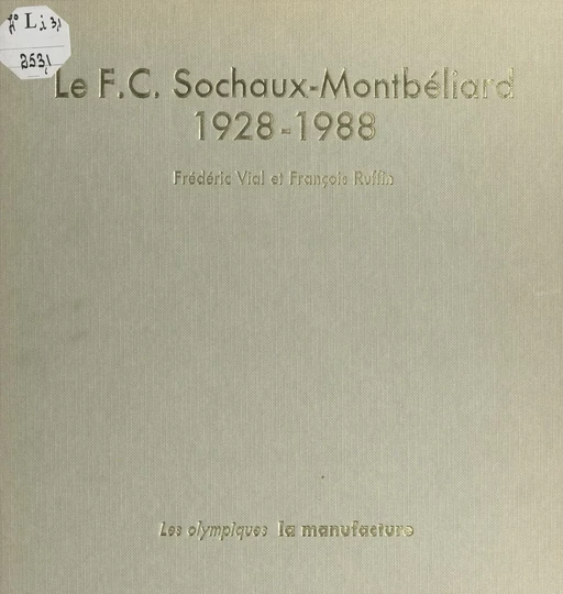 Le F.C. Sochaux-Montbéliard - François Ruffin, Frédéric Vial - FeniXX réédition numérique