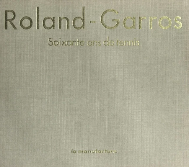 Roland-Garros - Gérard Marchadier - FeniXX réédition numérique