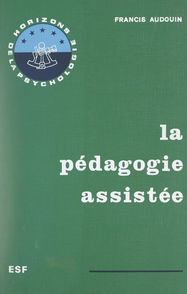 La pédagogie assistée - Francis Audouin - FeniXX réédition numérique