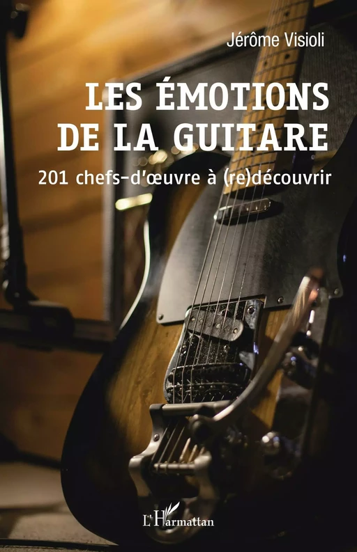 Les émotions de la guitare - Jérôme Visioli - Editions L'Harmattan