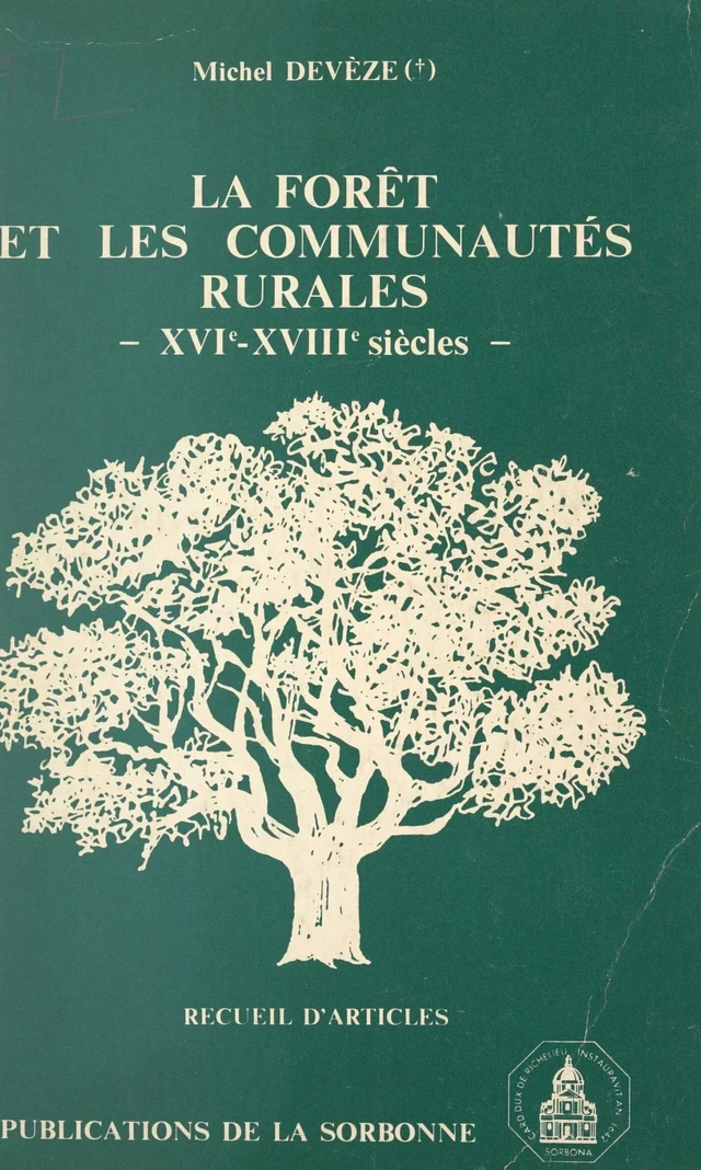 La forêt et les communautés rurales, XVIe-XVIIIe siècles - Michel Devèze - FeniXX réédition numérique