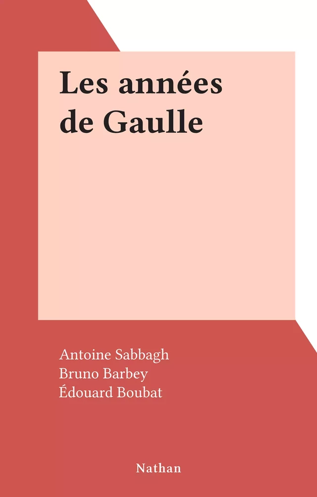 Les années de Gaulle - Antoine Sabbagh - FeniXX réédition numérique