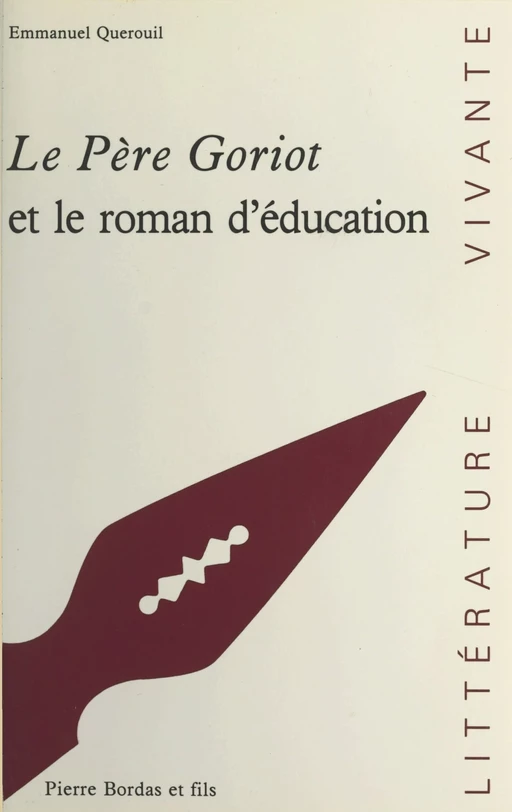 Le Père Goriot de Balzac et le roman d'éducation - Emmanuel Querouil - FeniXX réédition numérique