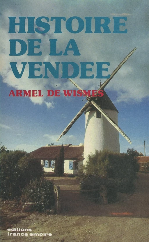 Histoire de la Vendée - Armel de Wismes - FeniXX rédition numérique