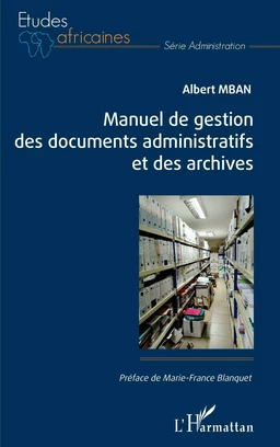 Manuel de gestion des documents administratifs et des archives