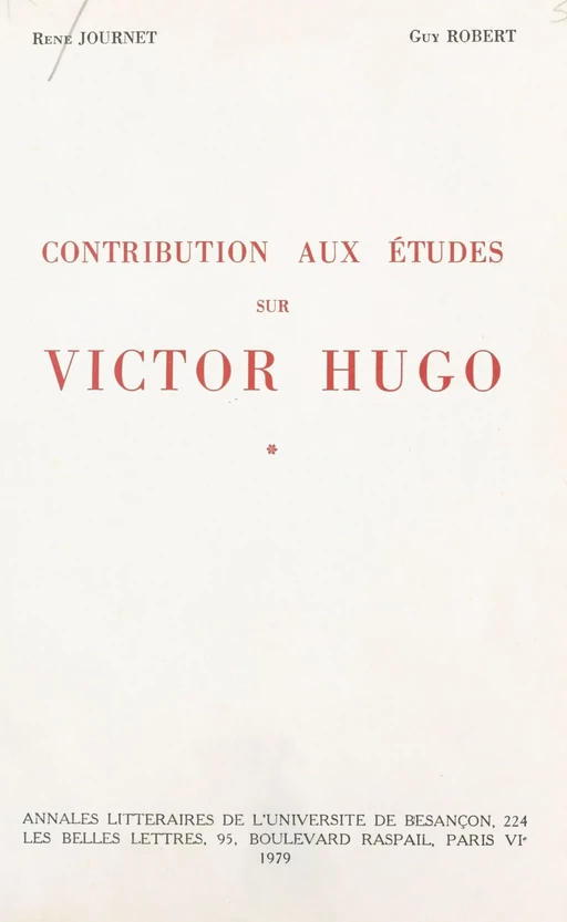 Contribution aux études sur Victor Hugo - René Journet, Guy Robert - FeniXX réédition numérique