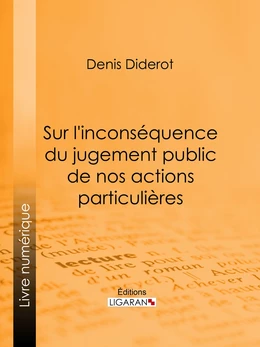 Sur l'inconséquence du jugement public de nos actions particulières