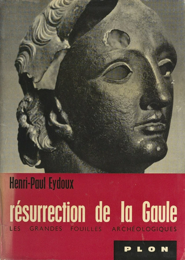 Résurrection de la Gaule - Henri Paul Eydoux - FeniXX réédition numérique