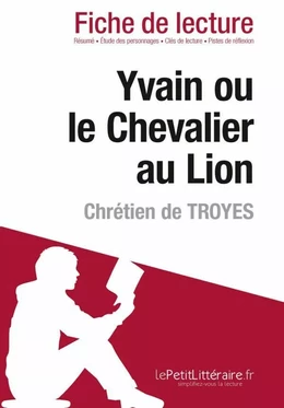 Yvain ou le Chevalier au Lion de Chrétien de Troyes (Fiche de lecture)