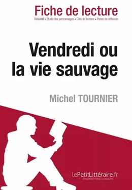 Vendredi ou la vie sauvage de Michel Tournier (Fiche de lecture)