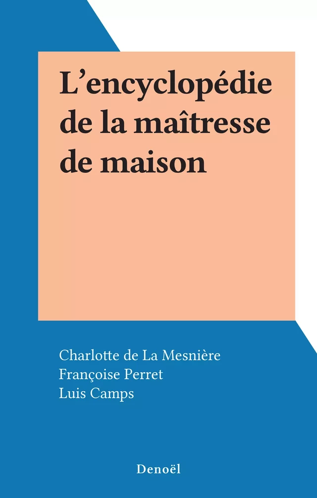 L'encyclopédie de la maîtresse de maison - Charlotte de La Mesnière, Françoise Perret - FeniXX réédition numérique