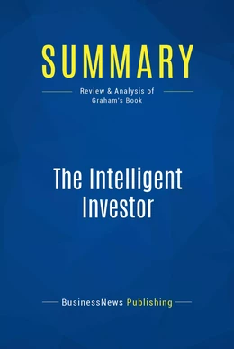 Summary: The Intelligent Investor - Benjamin Graham