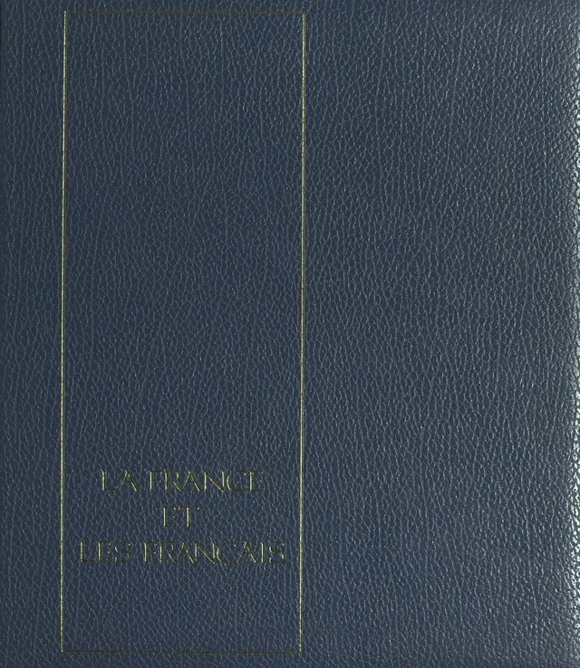 La France et les Français (4) - Bernard Iselin - FeniXX réédition numérique