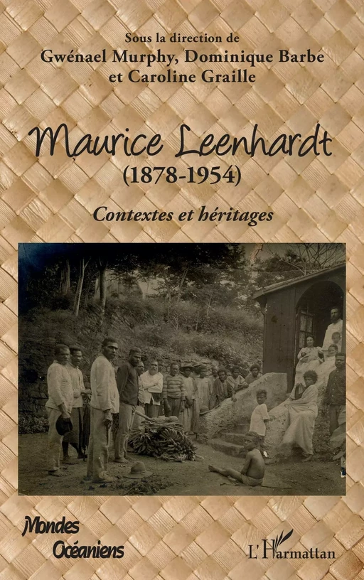 Maurice Leenhardt (1878-1954) - Gwénael Murphy, Dominique Barbe, Caroline Graille - Editions L'Harmattan