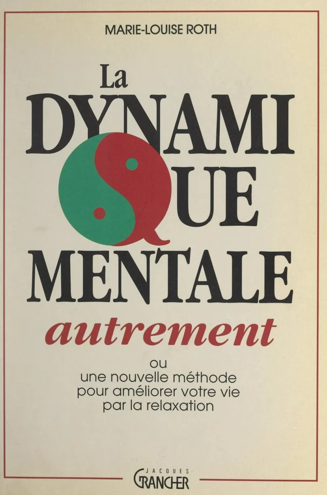 La dynamique mentale autrement - Marie-Louise Roth - FeniXX réédition numérique