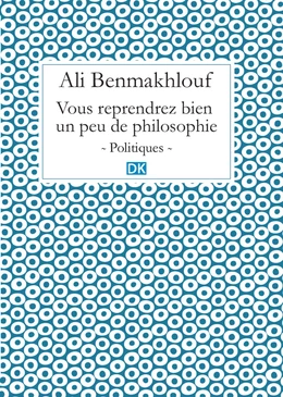 Vous reprendrez bien un peu de philosophie (Essais)