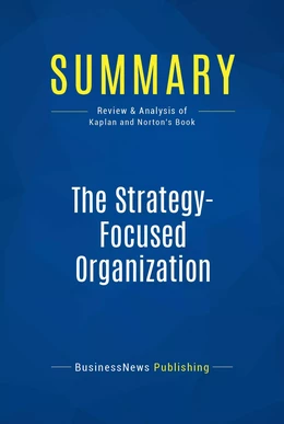 Summary: The Strategy-Focused Organization