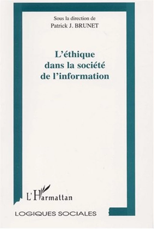 L'ÉTHIQUE DANS LA SOCIÉTÉ DE L'INFORMATION - Patrick Brunet - Editions L'Harmattan