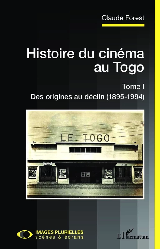 Histoire du cinéma au Togo Tome I - Claude Forest - Editions L'Harmattan